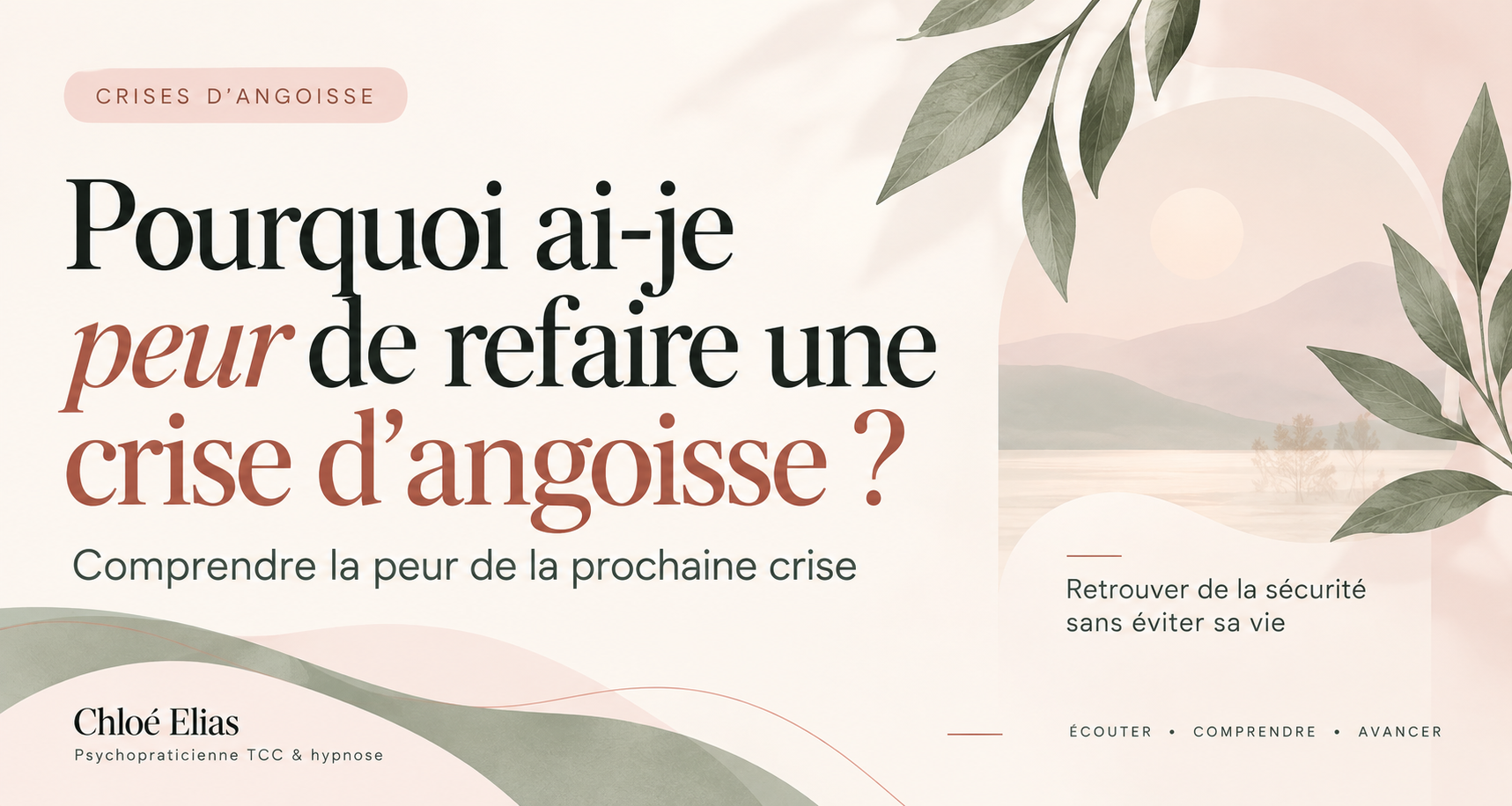 Pourquoi ai-je peur de refaire une crise d’angoisse ? Comprendre la peur de la prochaine crise
