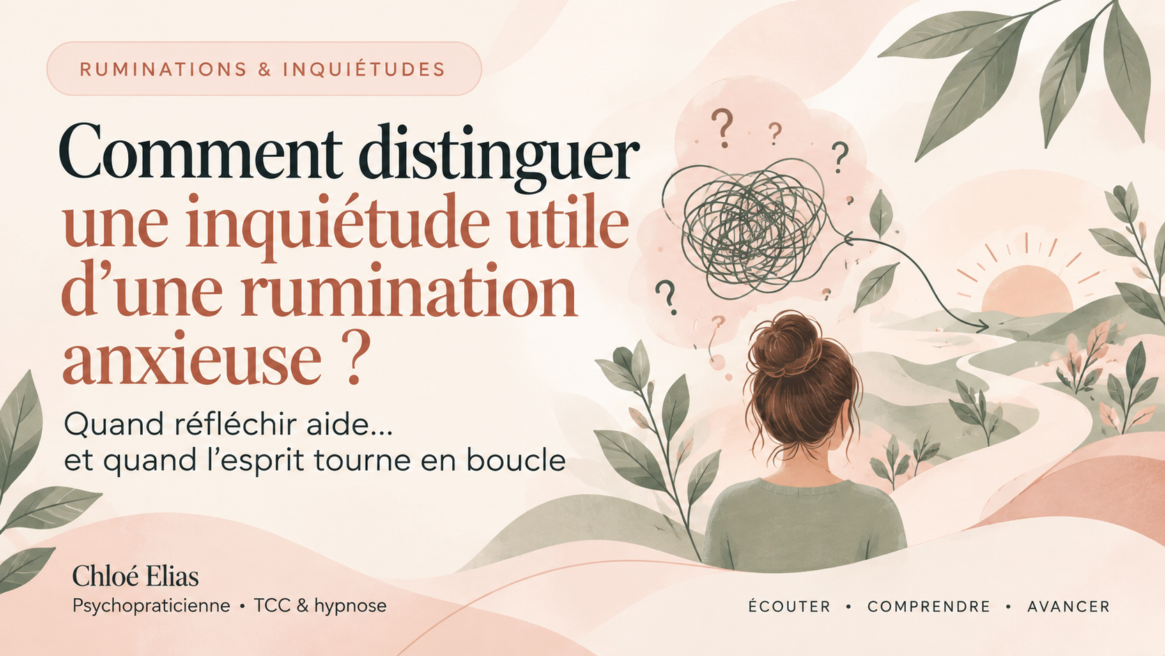 Pourquoi je n’arrive pas à arrêter de m’inquiéter même quand tout va bien ?